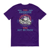 This Awesome American Grandpa Loves His Ride, You Not So Much Short sleeve t-shirt