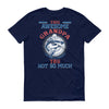 This Awesome Grandpa Loves Fishing, You Not So Much Short sleeve t-shirt