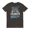 I Never Dreamt I would be a Supercool Grandpa But Here I am, Killing it!  Short sleeve t-shirt